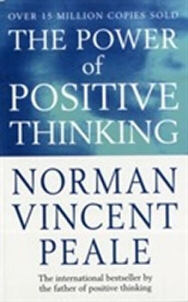 The Power Of Positive Thinking - Vincent Norman Peale