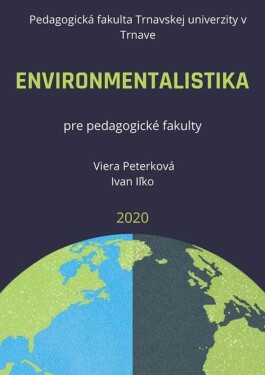 Environmentalistika pre pedagogické fakulty (e-kniha) - Viera Peterková, Ivan Iľko