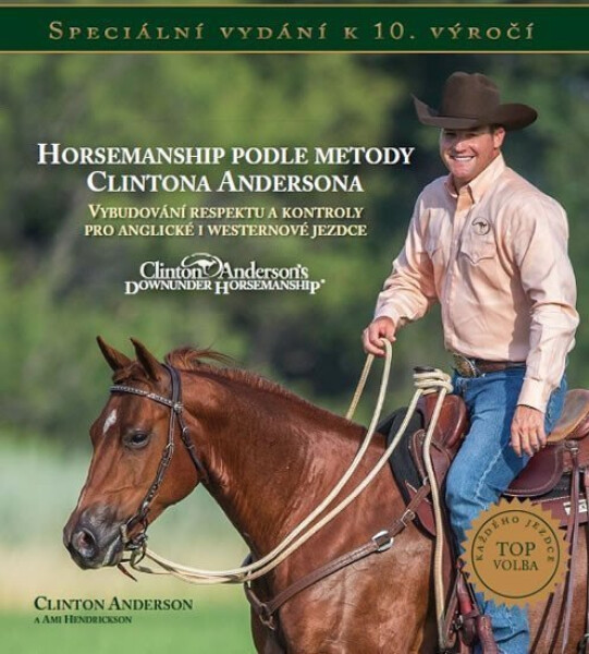 Horsemanship podle metody Clintona Andersona - Vybudování respektu a kontroly pro anglické i westernové jezdce - Clinton Anderson