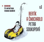 Bertík a čmuchadlo (audiokniha) - Petra Soukupová