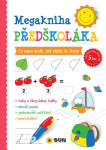 Megakniha předškoláka - Co mám umět, než půjdu do školy 5+