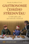 Gastronomie českého středověku - Monika Černá-Feyfrlíková - e-kniha