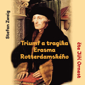 Triumf a tragika Erasma Rotterdamského - Stefan Zweig - audiokniha