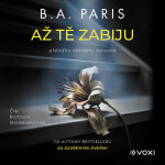 Až tě zabiju - B. A. Paris - audiokniha