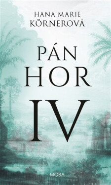 Pán Hor IV., 2. vydání - Hana Marie Körnerová