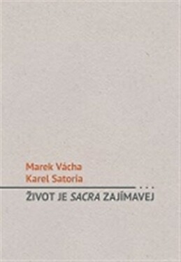 Život je sacra Marek Orko Vácha,