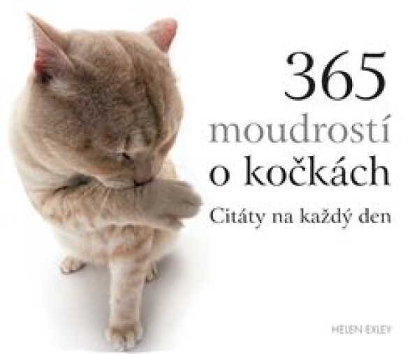 365 moudrostí o kočkách - Citáty na každý den, 2. vydání - Helen Exleyová