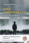 Otče, odpouštím vám Daniel Pittet