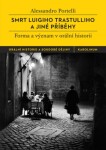 Smrt Luigiho Trastulliho a jiné příběhy - Alessandro Portelli - e-kniha
