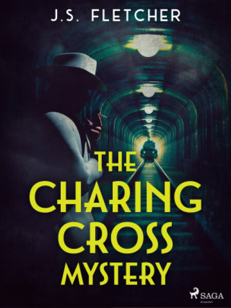 The Charing Cross Mystery - J.S. Fletcher - e-kniha