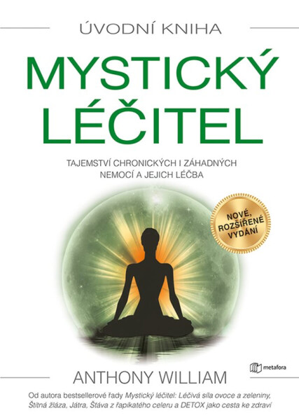 Mystický léčitel, 2. vydání - Anthony William