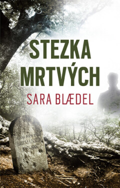 Stezka mrtvých - Sara Blaedelová - e-kniha