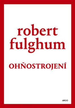 Ohňostrojení - Robert Fulghum