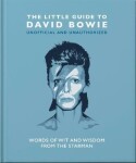 The Little Guide to David Bowie: Words of wit and wisdom from the Starman - Hippo! Orange