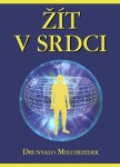 Žít srdci Drunvalo Melchizedek