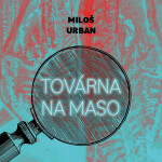 Továrna na maso - CDmp3 (Čte Jan Kolařík) - Miloš Urban