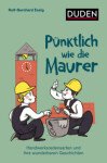 Pünktlich wie die Maurer - Essig, Rolf-Bernhard