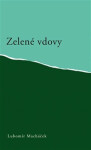 Zelené vdovy Lubomír Macháček