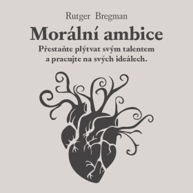 Morální ambice - Rutger Bregman - audiokniha