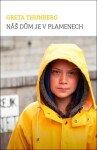 Náš dům je plamenech Greta Thunberg