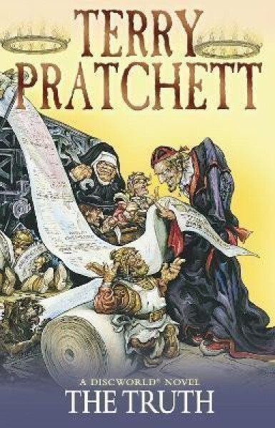 The Truth: (Discworld Novel 25), 1. vydání - Terry Pratchett