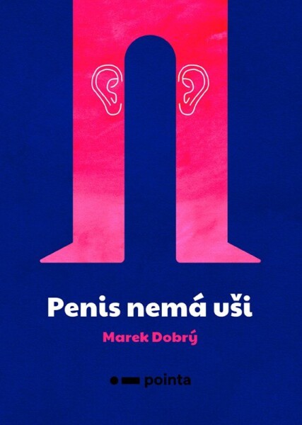 Penis nemá uši Marek Dobrý