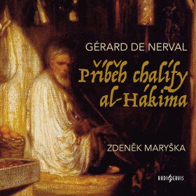 Příběh chalífy al-Hákima - Gérard De Nerval - audiokniha