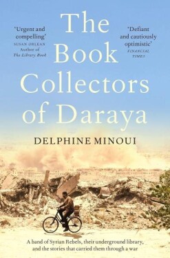The Book Collectors of Daraya - Delphine Minoui