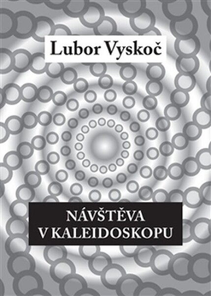 Návštěva kaleidoskopu Lubor Vyskoč