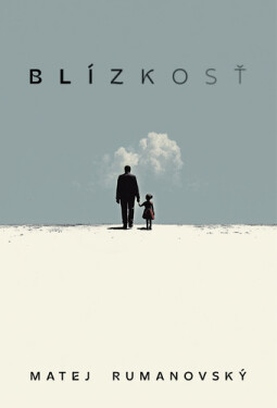 Blízkosť - Matej Rumanovský