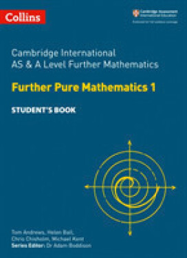 Cambridge Advanced International AS & A Level Further Mathematics Further Pure Mathematics 1 Student - Ball Helen