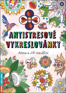 Antistresové vykreslovánky - Alena Nevěčná