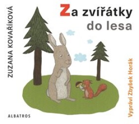 Za zvířátky do lesa Zuzana Kovaříková