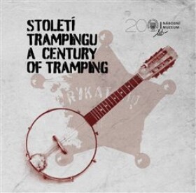 Století trampingu / A Century of Tramping - Jan Pohunek