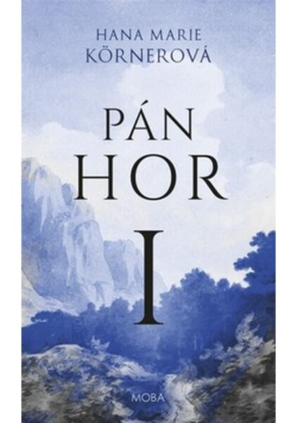 Pán hor I - Hana Marie Körnerová