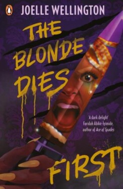 The Blonde Dies First - Joelle Wellington