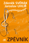 Zpěvník - Zdeněk Svěrák a Jaroslav Uhlíř - Zdeněk Svěrák, Jaroslav Uhlíř