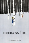 Dcera sněhu - Eowyn Ivey