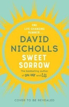 Sweet Sorrow David Nicholls