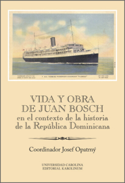 Vida y obra de Juan Bosch en el contexto de la historia de la República Dominicana - Josef Opatrný - e-kniha