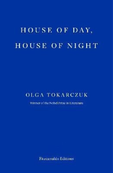House of Day, House of Night - Olga Tokarczuk