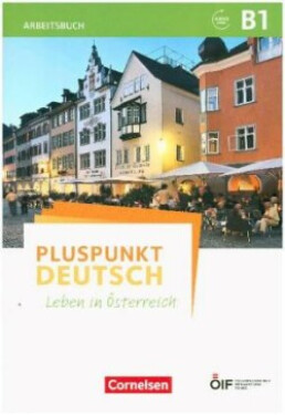 Pluspunkt Deutsch - Leben in Österreich - B1. Arbeitsbuch.