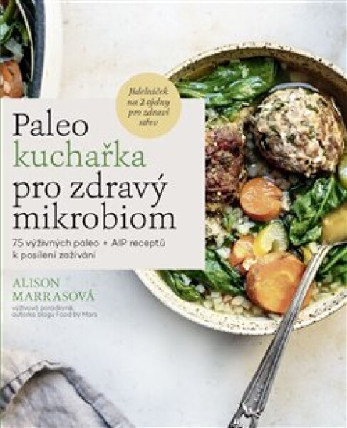 Paleo kuchařka pro zdravý mikrobiom - Alison Marrasová