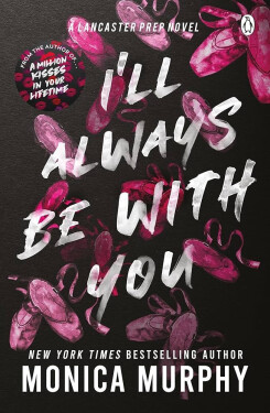 I´ll Always Be With You - Monica Murphy