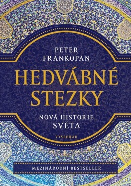 Hedvábné stezky - Nová historie světa, 2. vydání - Peter Frankopan