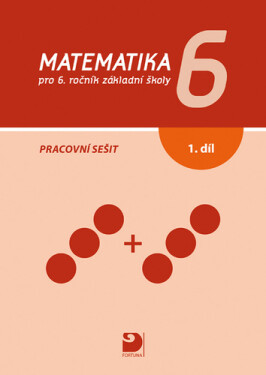 Matematika 6 pro ZŠ 1. díl - Pracovní sešit - Jana Coufalová