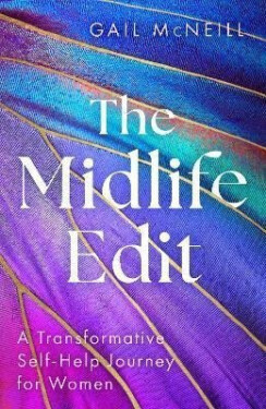 The Midlife Edit: A Transformative Self-Help Journey for Women - Gail McNeill