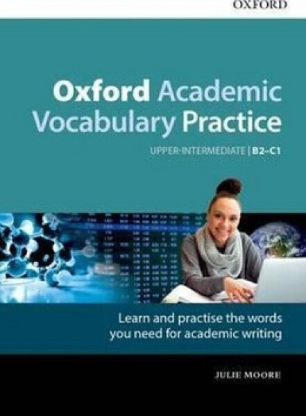 Oxford Academic Vocabulary Practice Upper Intermediate B2-C1 with Key - Julia Moore