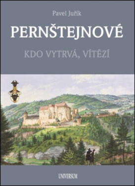 PERNŠTEJNOVÉ - Kdo vytrvá, vítězí - Pavel Juřík