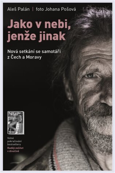 Jako v nebi, jenže jinak - Nová setkání se samotáři z Čech a Moravy - Aleš Palán